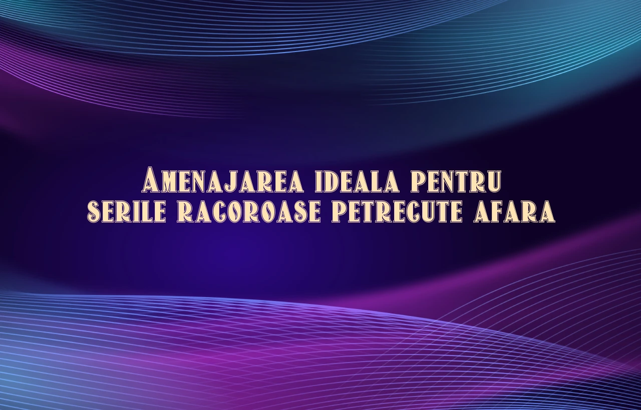 Amenajarea ideala pentru serile racoroase petrecute afara