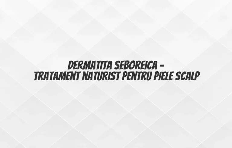 dermatita seboreica tratament naturist