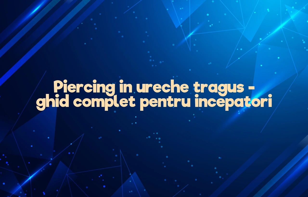 piercing ureche tragus
