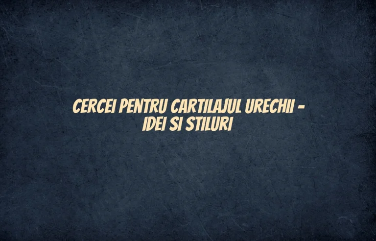 cercei ureche cartilaj