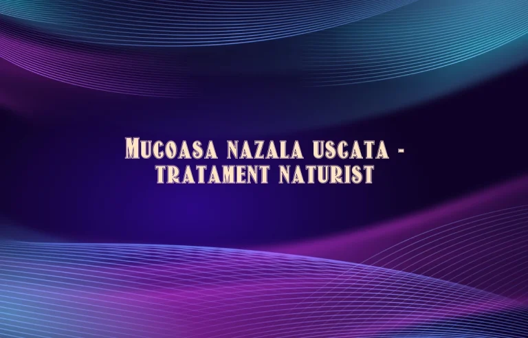 mucoasa nazala uscata tratament naturist