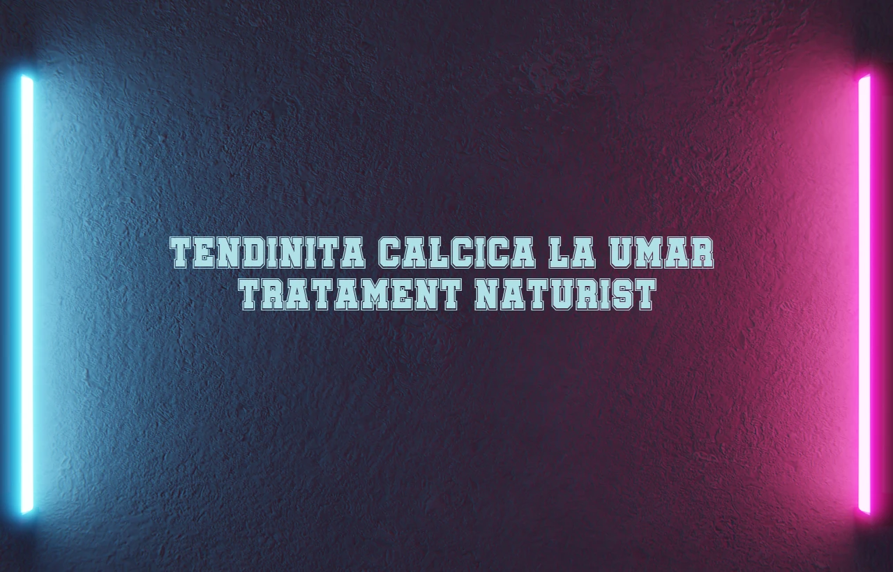 tendinita calcica umar tratament naturist