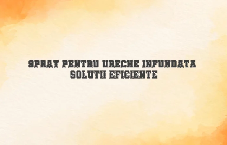 spray ureche infundata