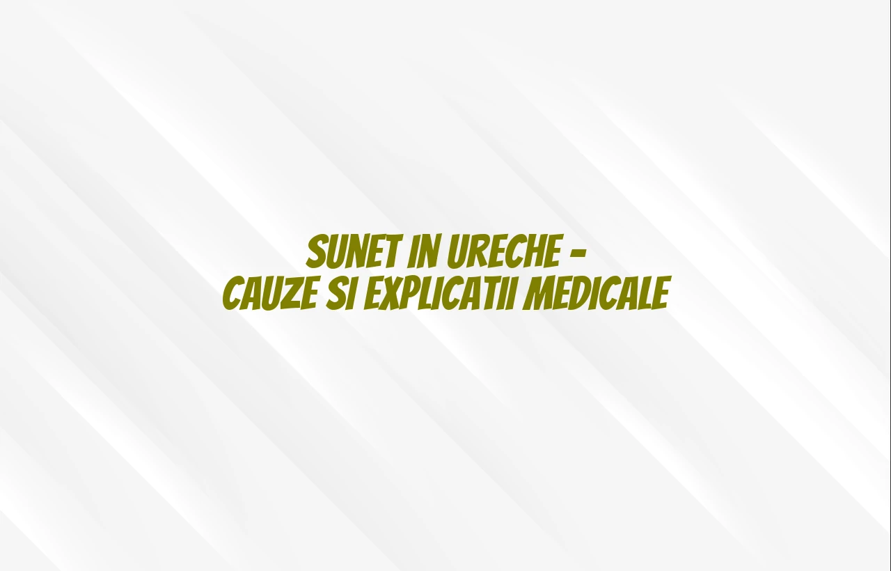 sunet in ureche