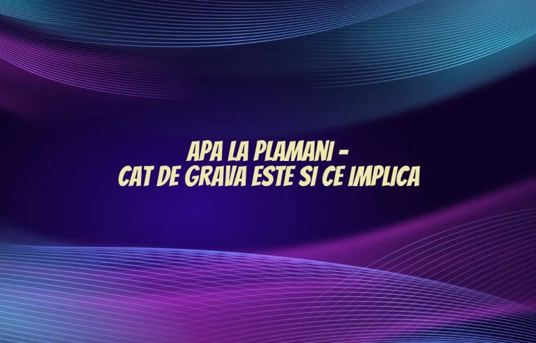 apa la plamani cat de grava este