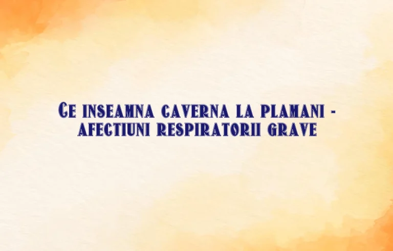 ce inseamna caverna la plamani
