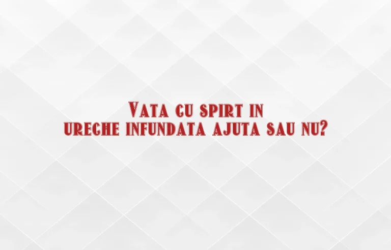 vata cu spirt in ureche infundata