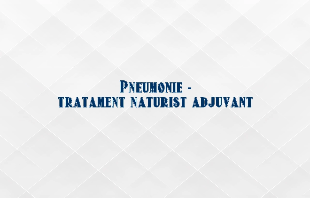 tratament naturist pneumonie