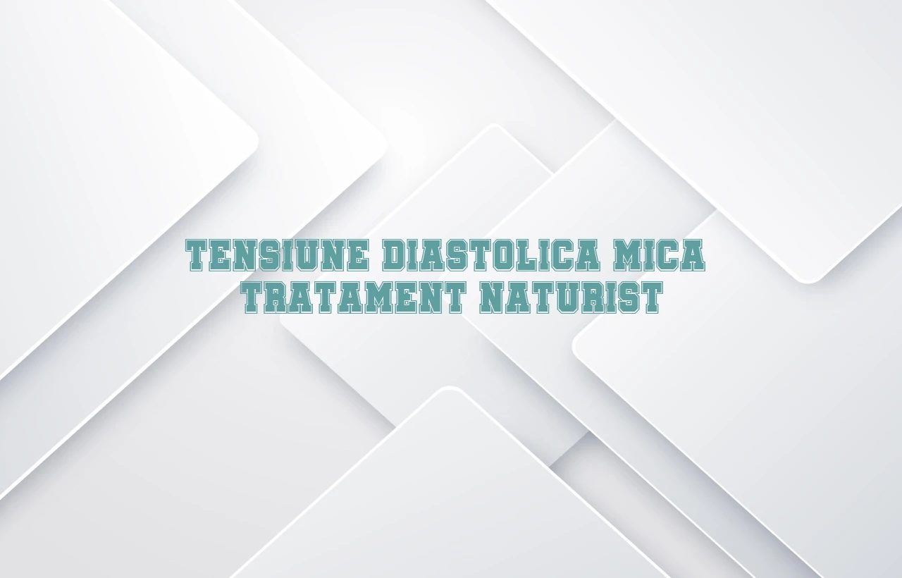 tensiune diastolica mica tratament naturist