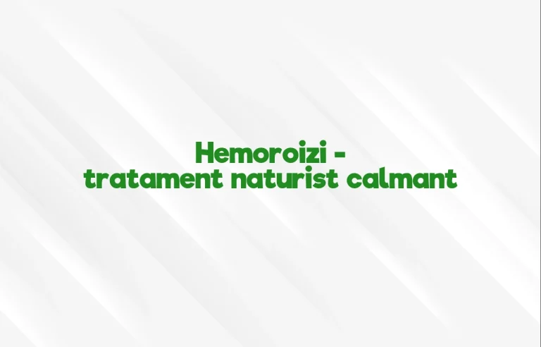 hemoroizi tratament naturist