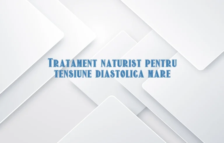 tratament naturist pentru tensiune diastolica mare