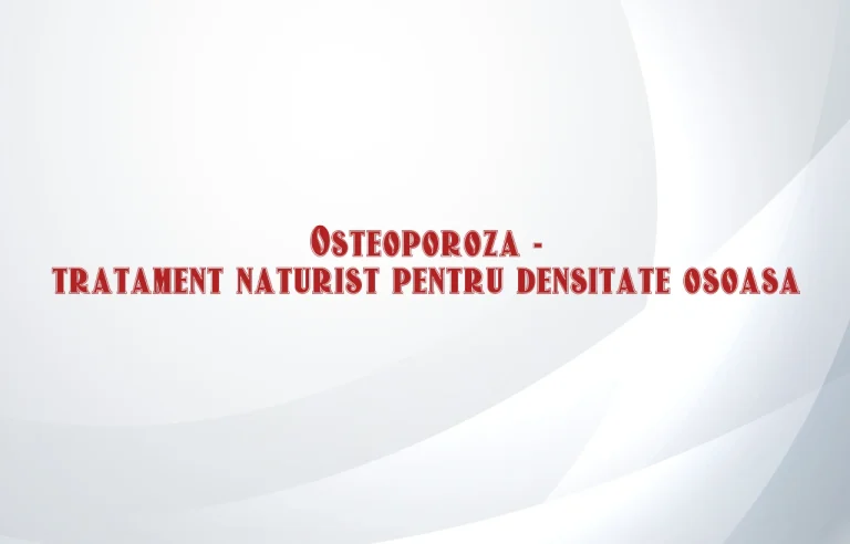 osteoporoza tratament naturist
