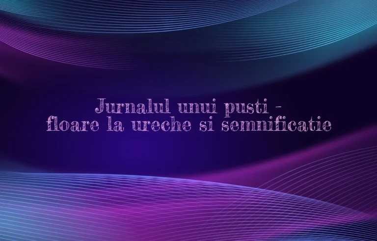 jurnalul unui pusti floare la ureche