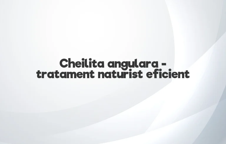 cheilita angulara tratament naturist