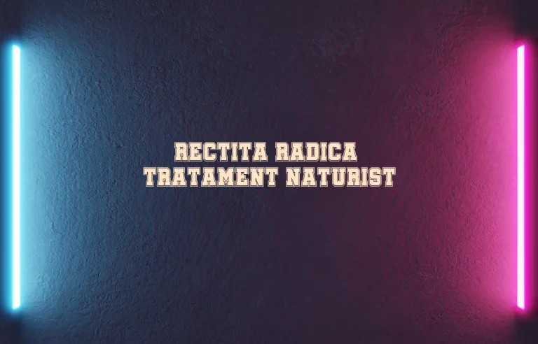 rectita radica tratament naturist