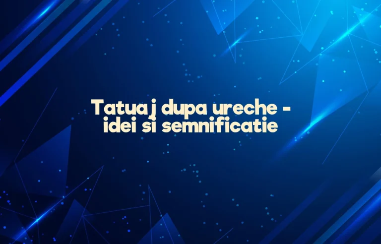 tatuaj dupa ureche