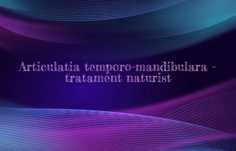 articulatia temporo-mandibulara tratament naturist