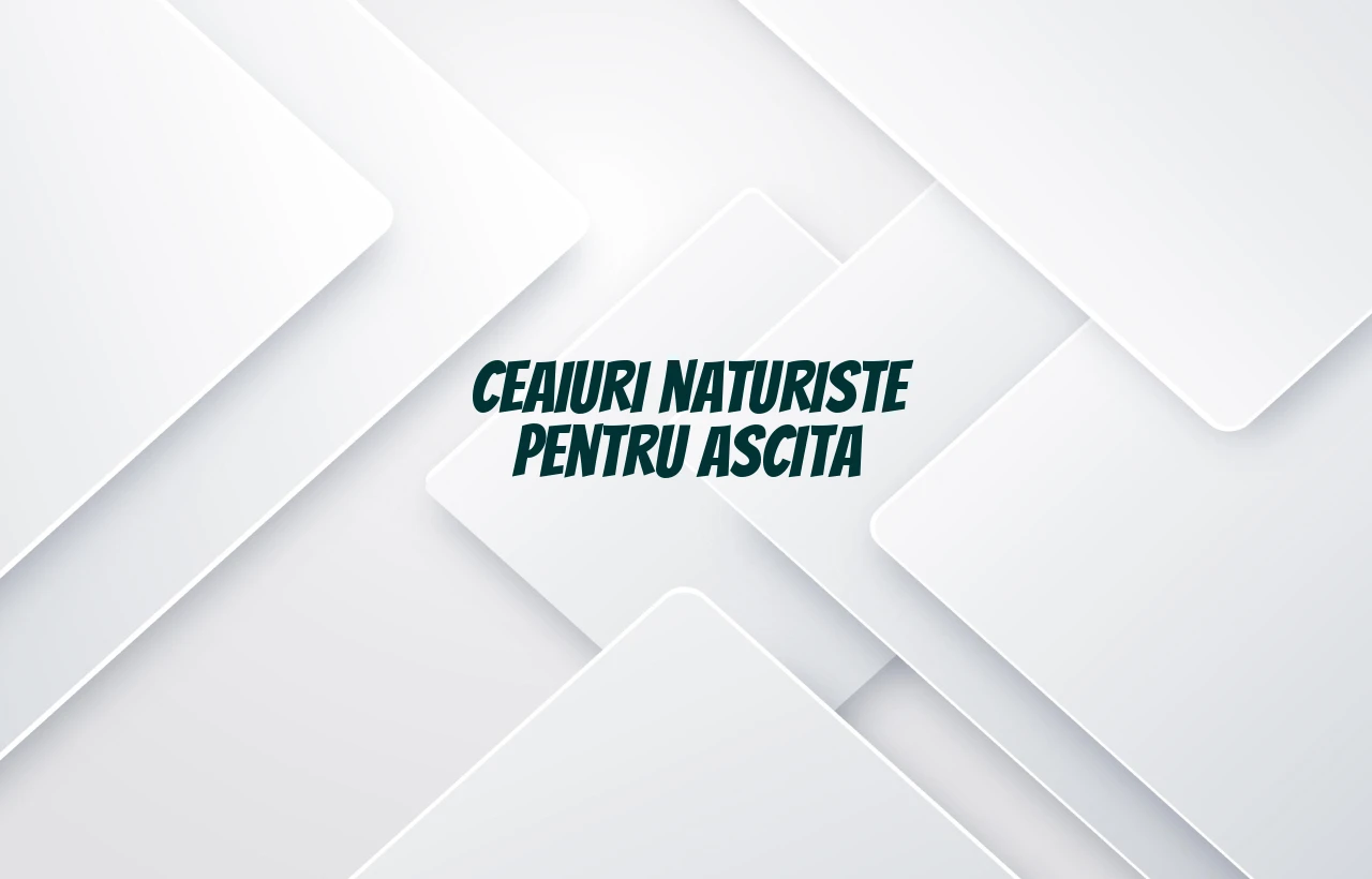 ceaiuri naturiste pentru ascita