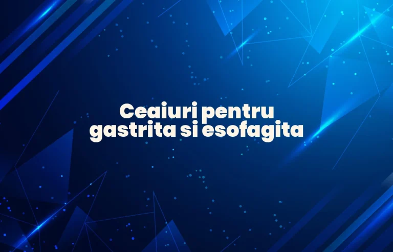 ceaiuri pentru gastrita si esofagita