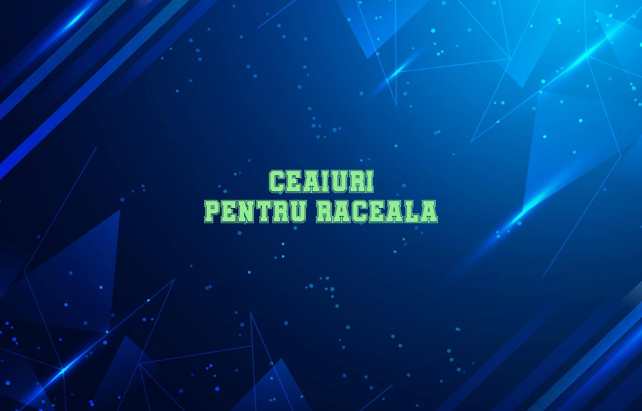 ceaiuri pentru raceala