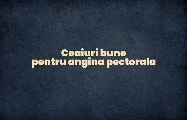 ceaiuri bune pentru angina pectorala