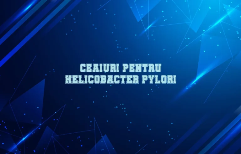 ceaiuri pentru helicobacter pylori