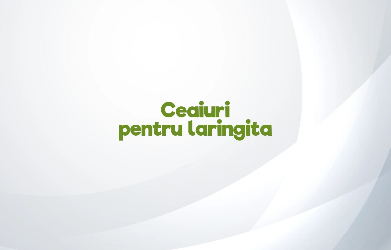 ceaiuri pentru laringita