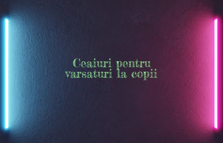 ceaiuri pentru varsaturi la copii
