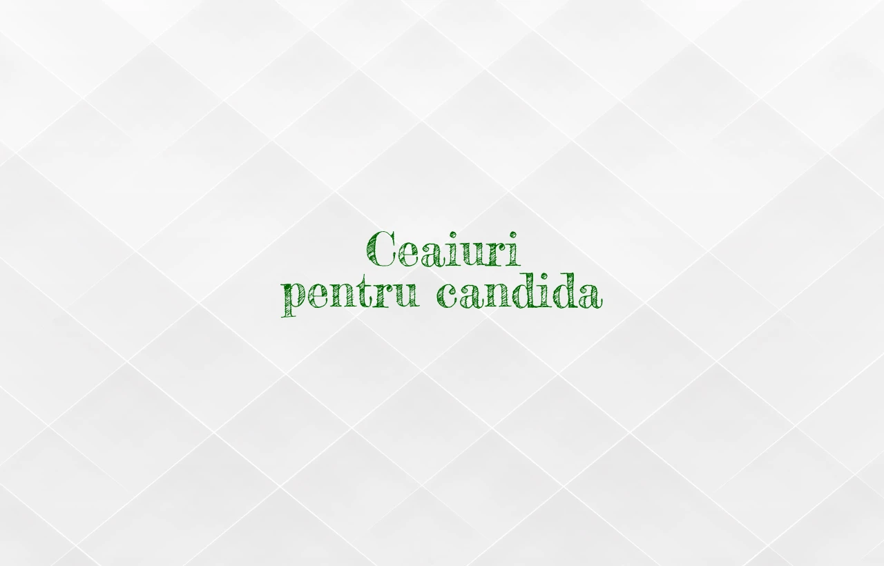 ceaiuri pentru candida
